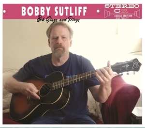 LP Bobby Sutliff: Bob Sings And Plays 527976