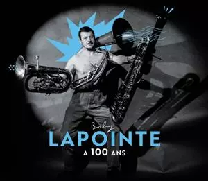 Boby Lapointe A 100 Ans
