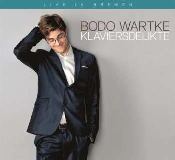 Album Bodo Wartke: Klaviersdelikte - Live In Bremen