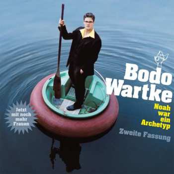 Album Bodo Wartke: Noah War Ein Archetyp - Zweite Fassung