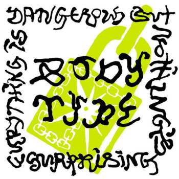 Album Body Type: Everything Is Dangerous But Nothing's Surprising