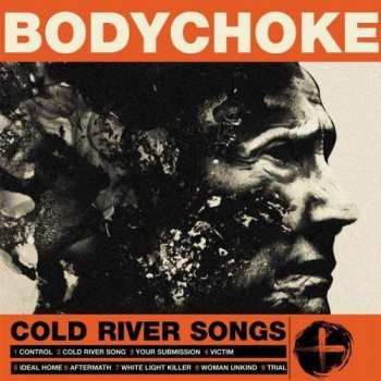 Album Bodychoke: Cold River Songs
