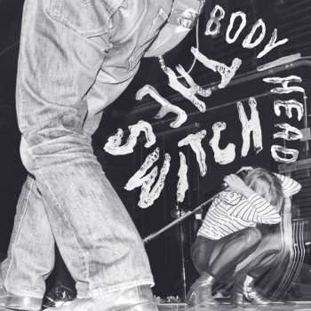 Album Body/Head: The Switch
