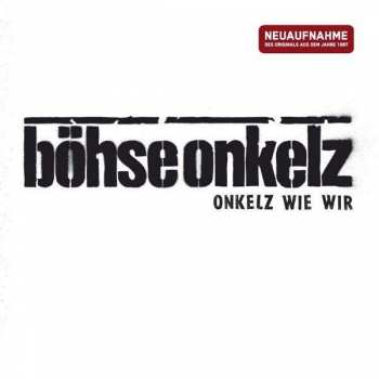 CD Böhse Onkelz: Onkelz Wie Wir DIGI 188499