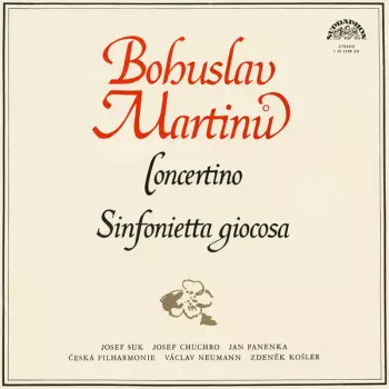 Bohuslav Martinů: Concertino / Sinfonietta Giocosa