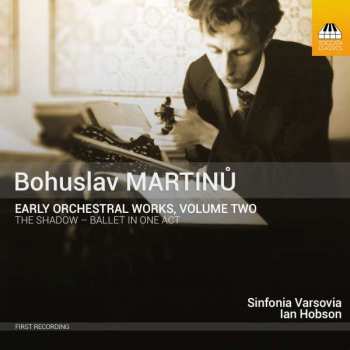 Album Bohuslav Martinů: Early Orchestral Works, Volume Two