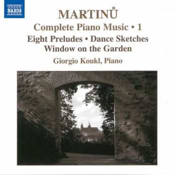 Album Bohuslav Martinů: Eight Preludes • Dance Sketches • Window On The Garden