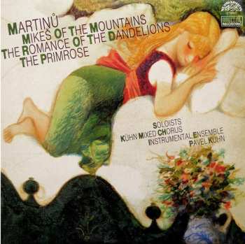 Bohuslav Martinů: Mikeš Of The Mountains / The Romance Of The Dandelions / The Primrose