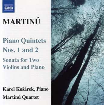 Album Bohuslav Martinů: Piano Quintets Nos. 1 And 2 / Sonata For Two Violins And Piano