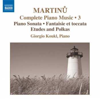 Album Bohuslav Martinů: Piano Sonata • Fantaisie Et Toccata • Etudes And Polkas