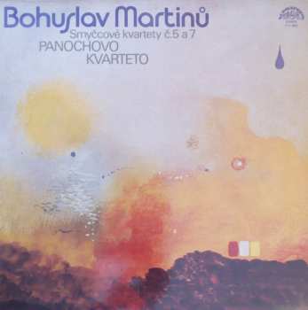 Bohuslav Martinů: Smyčcové Kvartety Č.5 A 7