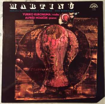 Album Bohuslav Martinů: Sonata No. 3 For Violin And Piano / Five Madrigals