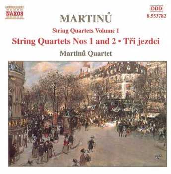 Album Bohuslav Martinů: String Quartets Nos. 1 And 2 • Tři Jezdci