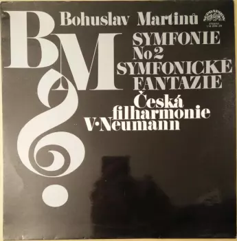 Bohuslav Martinů: Symfonie No2 / Symfonické Fantazie