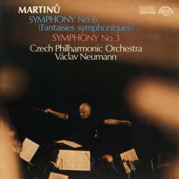 Album Bohuslav Martinů: Symphony No. 6 (Fantaisies Symphoniques) / Symphony No. 3