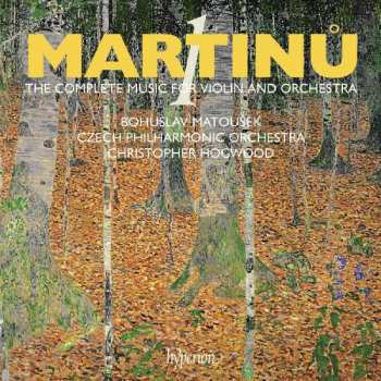 Album Bohuslav Martinů: The Complete Music For Violin And Orchestra – 1