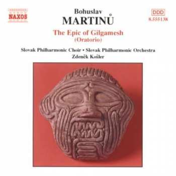 Album Bohuslav Martinů: The Epic Of Gilgamesh (Oratorio)