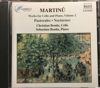 CD Bohuslav Martinů: Works For Cello And Piano, Volume 2  Pastorales ● Nocturnes 221352