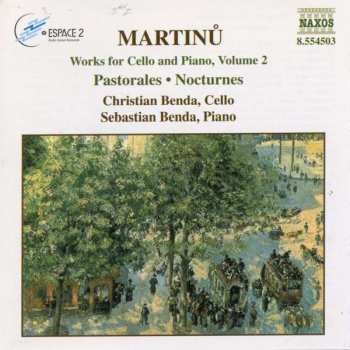 Album Bohuslav Martinů: Works For Cello And Piano, Volume 2  Pastorales ● Nocturnes