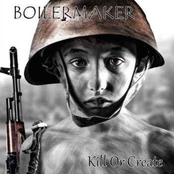 Album Boilermaker: Kill Or Create