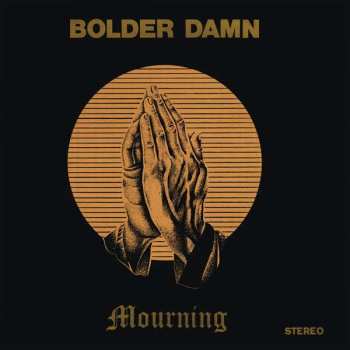 Album Bolder Damn: Mourning