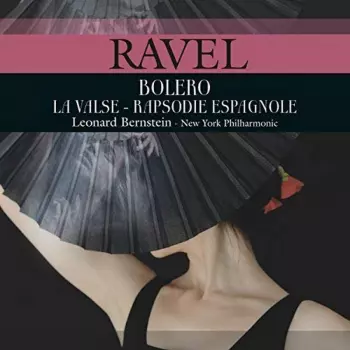 Maurice Ravel: Bolero · La Valse · Rapsodie Espagnole