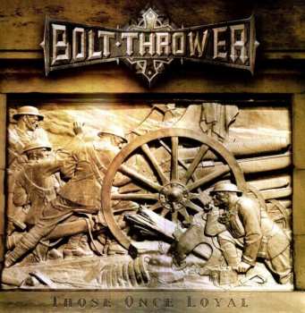 Album Bolt Thrower: Those Once Loyal