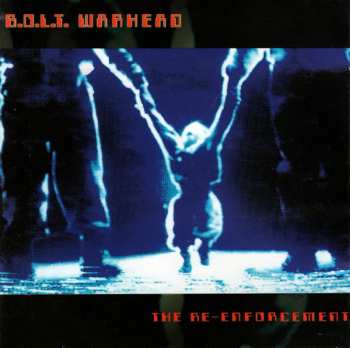 Album B.O.L.T. Warhead: The Re-Enforcement