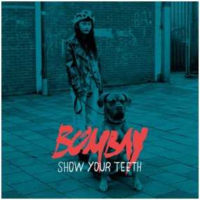 Album Bombay Show Pig: Show Your Teeth