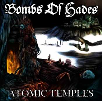Album Bombs Of Hades: Atomic Temples