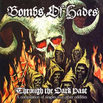 CD Bombs Of Hades: Through The Dark Past (A Compilation Of Singles And Other Oddities) 228990