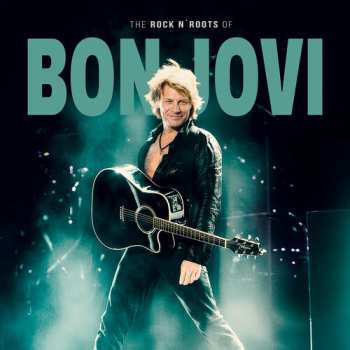 Album Bon Jovi: Rock N Roots Of