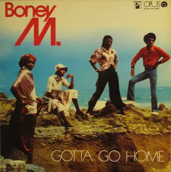 Boney M.: Gotta Go Home