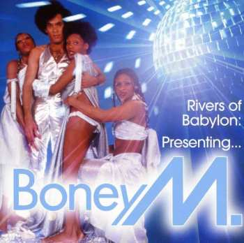 Boney M.: Rivers Of Babylon: Presenting... Boney M.