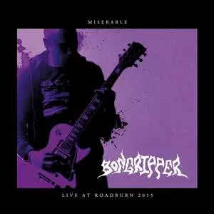 Bongripper: Miserable (Live At Roadburn 2015)