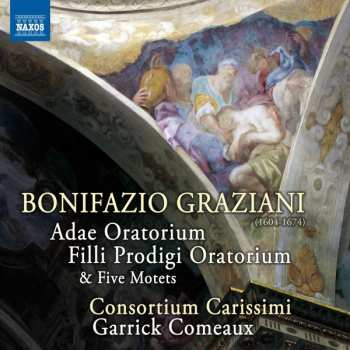 Album Bonifatio Gratiani: Adae Oratorium- Filli Prodigi Oratorium - Five Motets