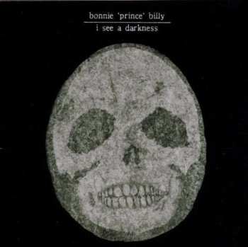 Album Bonnie "Prince" Billy: I See A Darkness