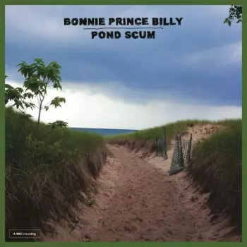 Bonnie "Prince" Billy: Pond Scum