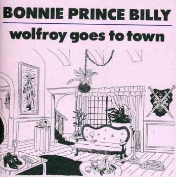Bonnie "Prince" Billy: Wolfroy Goes To Town