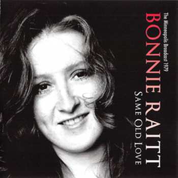 Album Bonnie Raitt: Same Old Love (The Minneapolis Broadcast 1979)