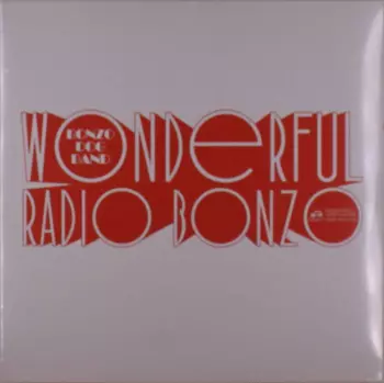 Bonzo Dog Doo-Dah Band: Wonderful Radio Bonzo!