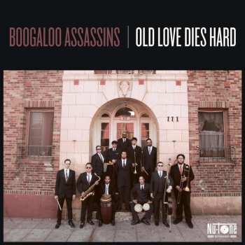 Album Boogaloo Assassins: Old Love Dies Hard 