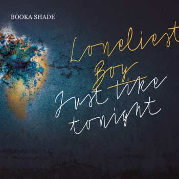 Album Booka Shade: Loneliest Boy / Just Like Tonight