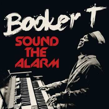Album Booker T. Jones: Sound The Alarm