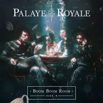 Palaye Royale: Boom Boom Room Side B