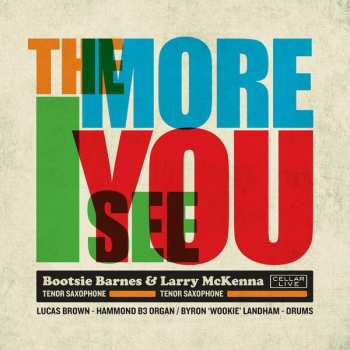 Bootsie Barnes: The More I See You