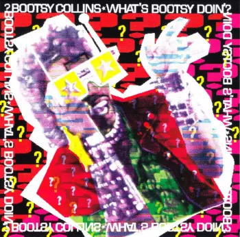 Bootsy Collins: What's Bootsy Doin' ?