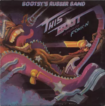 Bootsy's Rubber Band: This Boot Is Made For Fonk-n