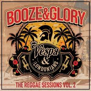 Album Booze & Glory: The Reggae Sessions Vol. 2