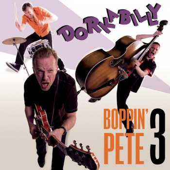 CD Boppin' Pete 3: Dorkabilly 243340